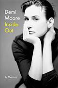 Read Inside Out: A Memoir, written by Demi Moore