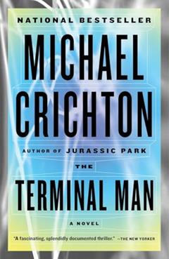 The Terminal Man, written by Michael Crichton