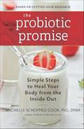 Read The Probiotic Promise: Simple Steps to Heal Your Body from the Inside Out, written by Michelle Schoffro Cook