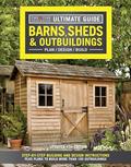Read Ultimate Guide: Barns, Sheds & Outbuildings, Updated 4th Edition, Plan/Design/Build: Step-by-Step Building and Design Instructions (Creative Homeowner) Catalog of Plans for More Than 100 Outbuildings, written by Editors of Creative Homeowner