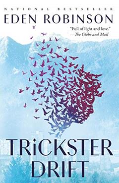 Trickster Drift (The Trickster trilogy Book 2), written by Eden Robinson