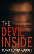 Read The Devil Inside: A Gripping Psychological Thriller Novella (The Devil Inside Series Book 1), written by Mark David Abbott Read The Devil Inside: A Gripping Psychological Thriller Novella (The Devil Inside Series Book 1), written by Mark David Abbott