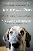 Read Inside of a Dog: What Dogs See, Smell, and Know, written by Alexandra Horowitz