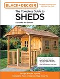 Read The Complete Guide to Sheds Updated 4th Edition: Design and Build a Shed: Complete Plans, Step-by-Step How-To (Black & Decker), written by Editors of Cool Springs Press