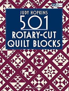 501 Rotary-Cut Quilt Blocks, written by Judy Hopkins
