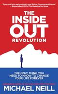 Read The Inside-Out Revolution: The Only Thing You Need to Know to Change Your Life Forever, written by Michael Neill
