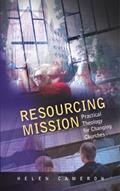 Read Resourcing Mission: Practica; Theology for Changing Churches, written by Helen Cameron Read Resourcing Mission: Practica; Theology for Changing Churches, written by Helen Cameron