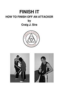 Finish It: How To Finish Off An Attacker, written by Craig J. Sira