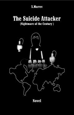 The Suicide Attacker, written by X. Marrev