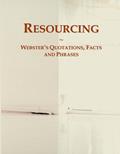 Read Resourcing: Webster's Quotations, Facts and Phrases, written by Icon Group