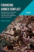 Read Financing Armed Conflict, Volume 2: Resourcing US Military Interventions from the Spanish-American War to Vietnam, written by Thomas M. Meagher