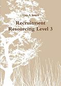 Read Recruitment Resourcing Level 3, written by Tina A Smith