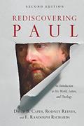Read Rediscovering Paul: An Introduction to His World, Letters, and Theology, written by David B. Capes; Rodney Reeves; E. Randolph Richards