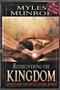 Read Rediscovering the Kingdom: Ancient Hope for Our 21st Century World, written by Myles Munroe