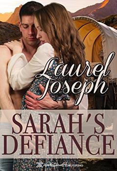 Sarah's Defiance, written by Laurel Joseph