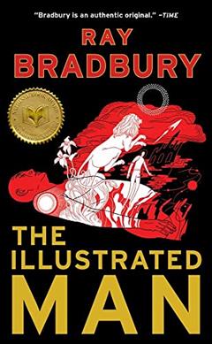 The Illustrated Man, written by Ray Bradbury