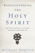 Read Rediscovering the Holy Spirit: God's Perfecting Presence in Creation, Redemption, and Everyday Life, written by Michael Horton
