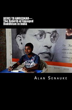 Heirs To Ambedkar: The Rebirth of Engaged Buddhism in India, written by Alan Senauke