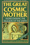 Read The Great Cosmic Mother: Rediscovering the Religion of the Earth, written by Monica Sjoo; Barbara Mor