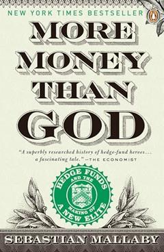 More Money Than God: Hedge Funds and the Making of a New Elite (Council on Foreign Relations Books (Penguin Press)), written by Sebastian Mallaby