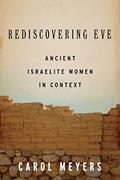 Read Rediscovering Eve: Ancient Israelite Women in Context, written by Carol Meyers