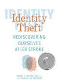 Read Identity Theft: Rediscovering Ourselves After Stroke, written by Debra E. Meyerson; Danny Zuckerman