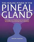 Read The Healing Power of the Pineal Gland: Exercises and Meditations to Detoxify, Decalcify, and Activate Your Third Eye, written by Crystal Fenton Read The Healing Power of the Pineal Gland: Exercises and Meditations to Detoxify, Decalcify, and Activate Your Third Eye, written by Crystal Fenton