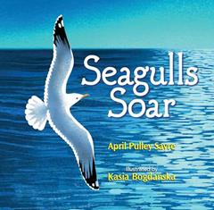 Seagulls Soar, written by April Pulley Sayre