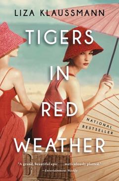 Tigers in Red Weather: A Novel, written by Liza Klaussmann