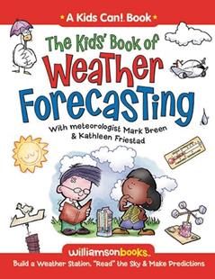 The Kids' Book of Weather Forecasting (Kids Can!), written by Mark Breen