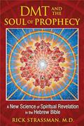 Read DMT and the Soul of Prophecy: A New Science of Spiritual Revelation in the Hebrew Bible, written by Rick Strassman M.D.