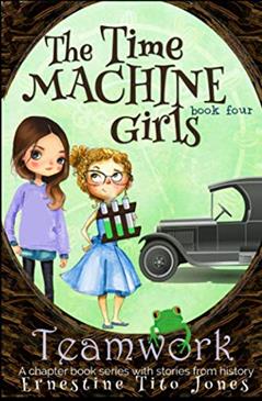 Teamwork: The Time Machine Girls, written by Ernestine Tito Jones