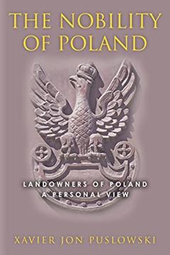 The Nobility of Poland, written by Xavier Jon Puslowski