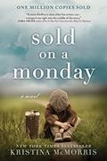 Read Sold on a Monday: A Novel, written by Kristina McMorris
