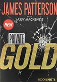 Read Private: Gold (Bookshots), written by James Patterson