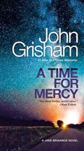 Read A Time for Mercy: A Jake Brigance Novel, written by John Grisham
