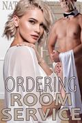 Read Ordering Room Service (Hot Wives and Wine), written by Natalie Hothorne