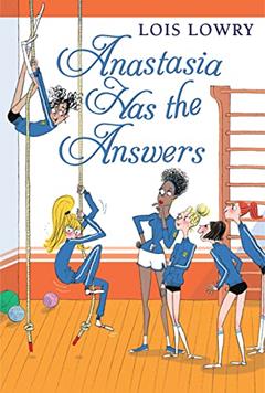 Anastasia Has the Answers (An Anastasia Krupnik story), written by Lois Lowry