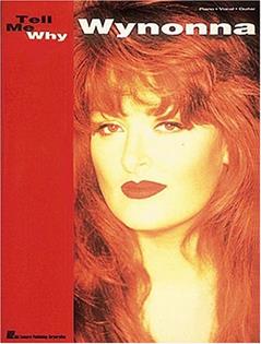Wynonna - Tell Me Why, written by Wynonna Judd