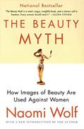 Read The Beauty Myth: How Images of Beauty Are Used Against Women, written by Naomi Wolf Read The Beauty Myth: How Images of Beauty Are Used Against Women, written by Naomi Wolf