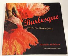 Burlesque and the New Bump-n-Grind, written by Michelle Baldwin