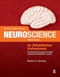Read Quick Reference NeuroScience for Rehabilitation Professionals: The Essential Neurologic Principles Underlying Rehabilitation Practice, written by Sharon A. Gutman