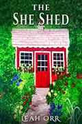 Read The She Shed, written by Leah Orr