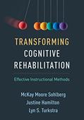 Read Transforming Cognitive Rehabilitation: Effective Instructional Methods, written by McKay Moore Sohlberg; Justine Hamilton; Lyn S. Turkstra