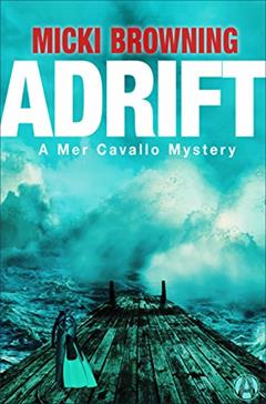 Adrift: A Mer Cavallo Mystery, written by Micki Browning