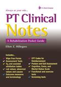 Read PT Clinical Notes: A Rehabilitation Pocket Guide, written by Ellen Z. Hillegass PT  PhD