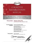 Read Cognitive Rehabilitation Manual: Translating Evidence-Based Recommendations into Practice, written by Edmund C. Haskins Ph.D.