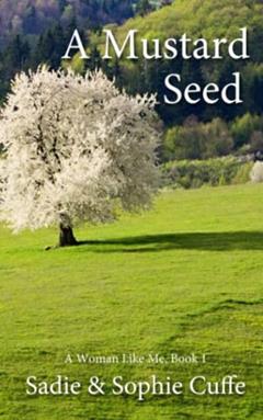 A Mustard Seed (A Woman Like Me), written by Sadie Cuffe; Sophie Cuffe