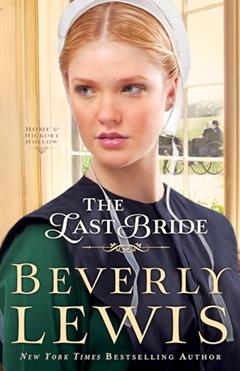 The Last Bride (Home to Hickory Hollow), written by Beverly Lewis