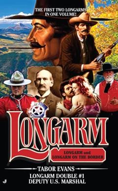 Longarm Double #1: Deputy U.S. Marshal (The Longarm Double Collection), written by Tabor Evans